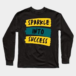 Sparkle into success Long Sleeve T-Shirt